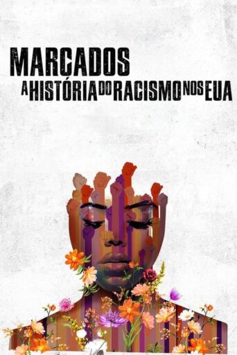 Marcados – A História do Racismo nos EUA Torrent (2023)